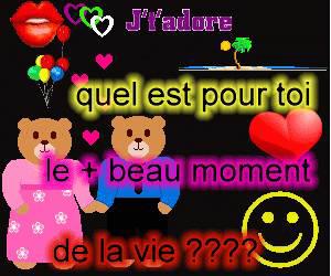 le beau moment de la vie quand je suis avec ma famille et mes amis